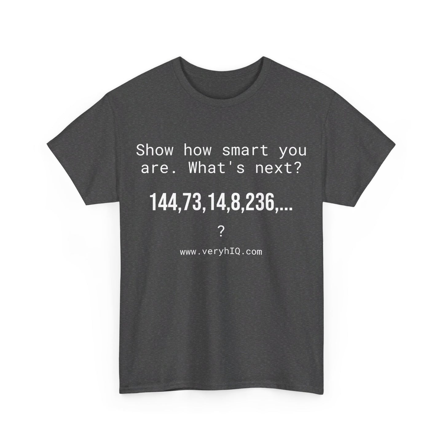 Show how smart you are. 144,73,14,8,236,...